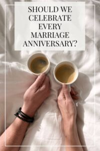 Is it important to celebrate all marriage anniversaries