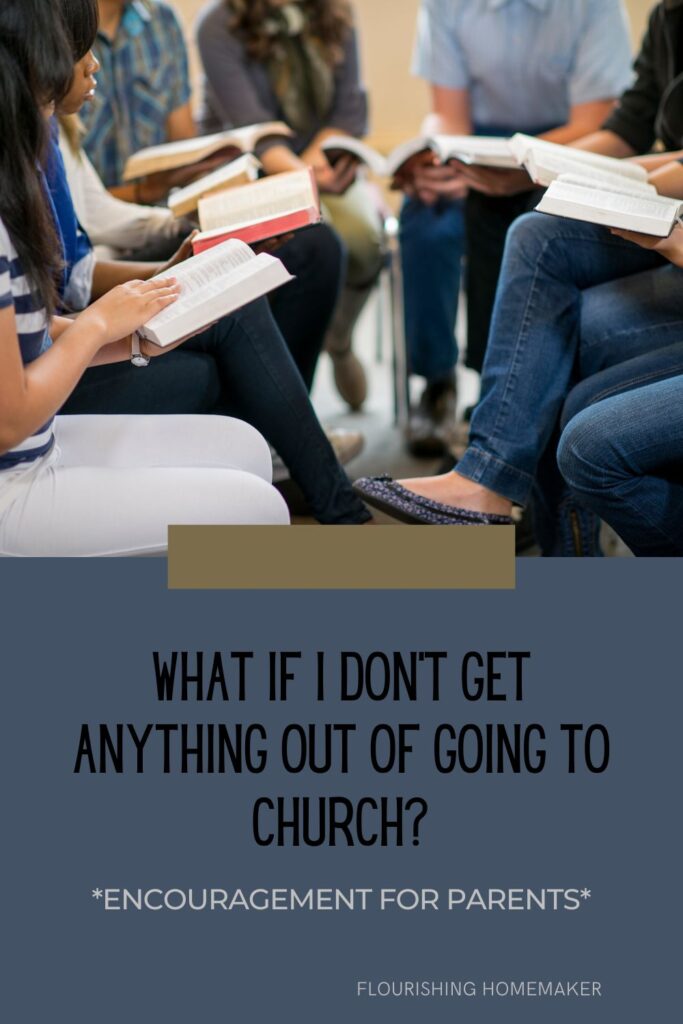 Pin for "what if I don't get anything out of going to church?"