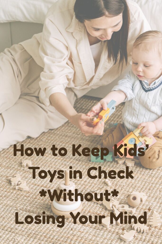 pin for "decluttering kids toys" with a mom and baby son playing toys.